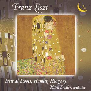Liszt: Festklänge, Hamlet & Hungaria
