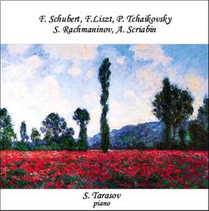 Tarasov, piano. Schubert/Liszt/Tchaikovsky/Rachmaninov/Scriabin