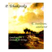Tchaikovsky: Symphony No. 2 & Serenade for Strings