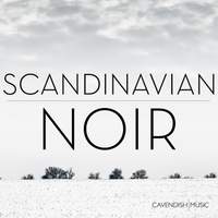 Scandinavian Noir - Soundtrack Music for Nordic Crime Drama and Fiction