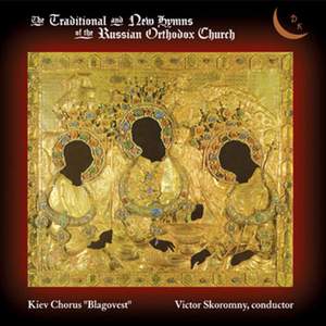 Traditional and New Hymns of the Russian Orthodox Church 11th - 20th Centuries