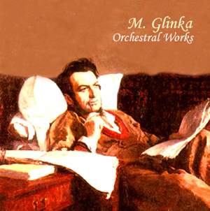 M. Glinka: Orchestral Works