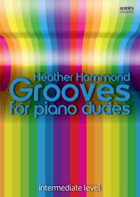 Hammond, Heather: Grooves for Piano Dudes