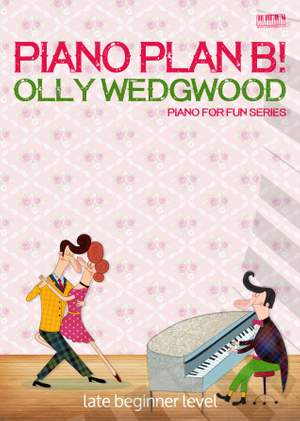 Wedgwood, Olly: Piano Plan B! (late beginner)