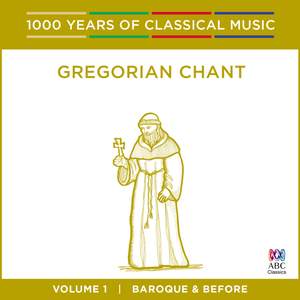 Gregorian Chant - Baroque & Before: Vol. 1