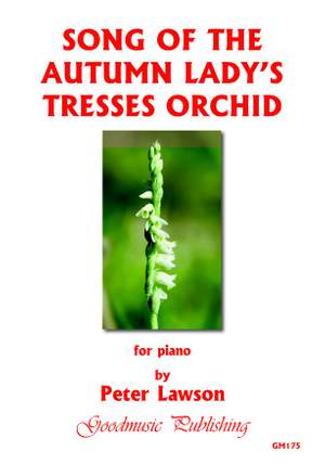 Peter Lawson: Song of the Autumn Lady's Tresses
