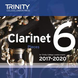 Trinity Clarinet Exam Pieces 2017-2020. Grade 6 (CD)