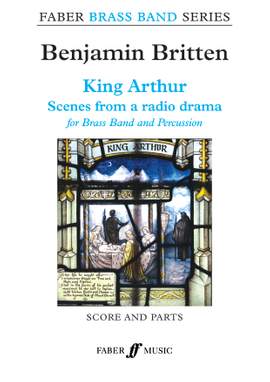 Benjamin Britten: King Arthur (Scenes from a radio drama)