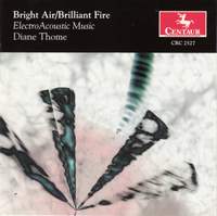 Bright Air/Brilliant Fire: Electro-acoustic Music