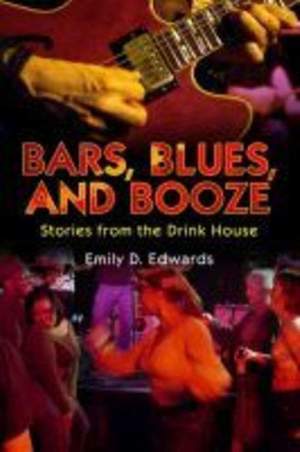 Bars, Blues, and Booze: Stories from the Drink House