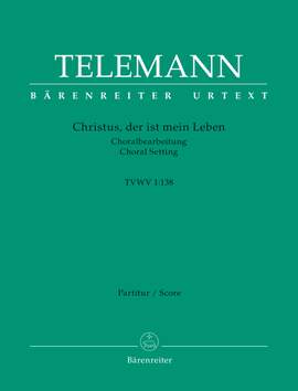 Telemann, Georg Philipp: Christus, der ist mein Leben TVWV 1:138