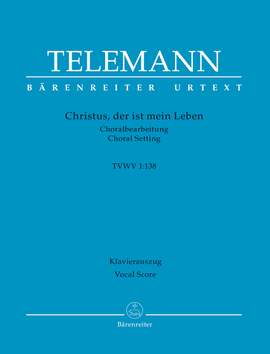 Telemann, Georg Philipp: Christus, der ist mein Leben TVWV 1:138