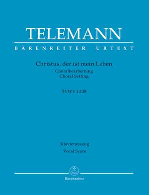 Telemann, Georg Philipp: Christus, der ist mein Leben TVWV 1:138