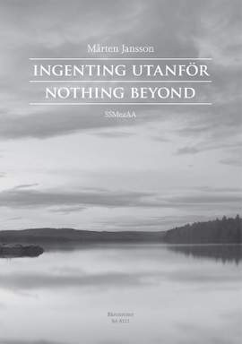 Jansson, Mårten: Ingenting utanför (Nothing beyond)