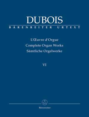 Dubois, Théodore: Complete Organ Works Volume VI