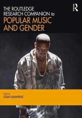 The Routledge Research Companion to Popular Music and Gender
