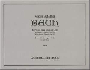 Johann Sebastian Bach: Ein Feste Burg ist unser Gott