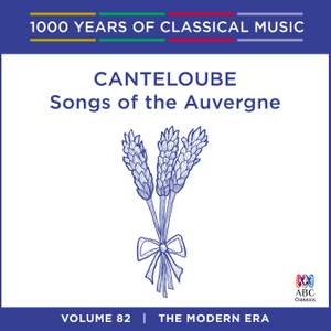 Canteloube - Songs Of The Auvergne: Vol. 82