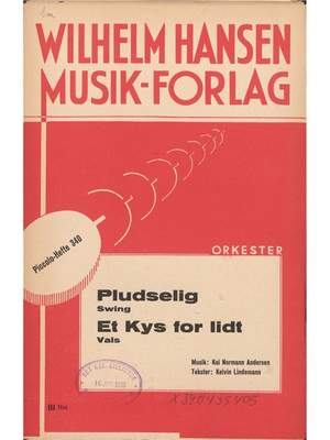 Kai Normann Andersen: Pludselig & Et Kys For Lidt