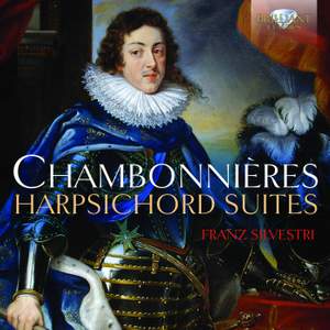 Jacques Champion de Chambonnières: Harpsichord Suites