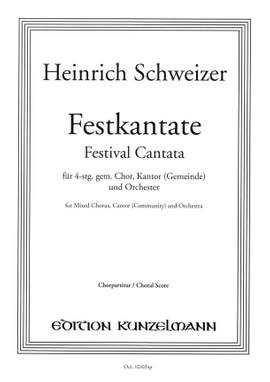 Schweizer, Heinrich: Festkantate