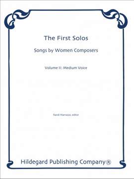 First Solos: Songs by Women Composers Vol.2, Medium Voice