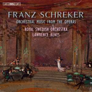 Schreker: Orchestral Music from the Operas