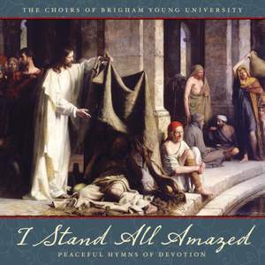I Stand All Amazed: Peaceful Hymns of Devotion