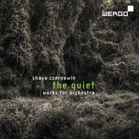 Chaya Czernowin: The Quiet