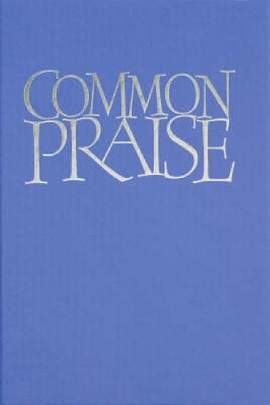 Common Praise : A New Edition of Hymns Ancient and Modern