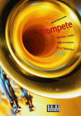 Rainer Brennecke: Trompete: Spielen, Lesen, Impr. in 12 Tonarten