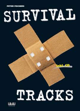 Peter Fischer: Peter Fischers Survival Tracks