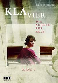 Manfred Schmitz: Klavier die Schule für alle Band 1