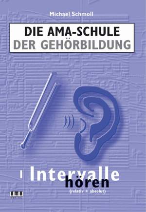 Michael Schmoll: Die AMASchule der Gehörbildung Band I