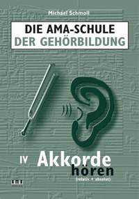 Michael Schmoll: Die AMASchule der Gehörbildung Band IV