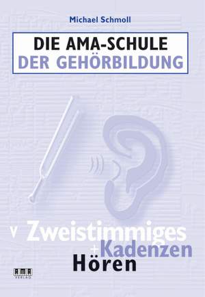Michael Schmoll: Die AMASchule der Gehörbildung Band V