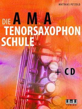 Matthias Petzold: Die AMA Tenorsaxophonschule