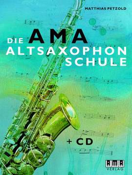 Matthias Petzold: Die AMA Altsaxophonschule