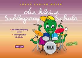 Lukas Fabian Meier: Die kleine SchlagzeugSchule
