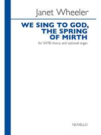 Janet Wheeler: We Sing To God, The Spring Of Mirth