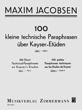 Jacobsen, M: 100 kleine technische Paraphrasen über Kayser-Etüden Issue 1