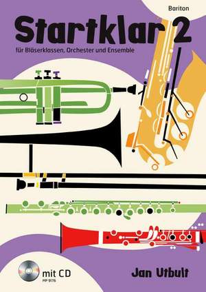 Utbult, J: Startklar 2 für Bläserklassen, Orchester und Ensemble Vol. 2