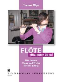 Wye, T: Flöte – effizienter üben!