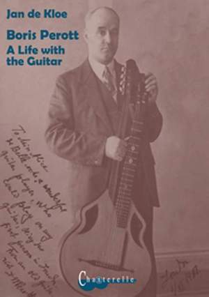 de Kloe, J: Boris Perott - A Life with the Guitar