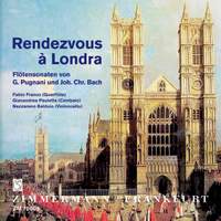 Pugnani, G: Rendezvous à Londra. Gaetano Pugnani: Flute Sonata A major, F major, g minor; Johann Christian Bach: Sonaten op. 16, 1-3 op. 16, 1-3