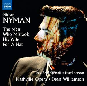 Nyman: The Man Who Mistook His Wife for a Hat