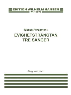Moses Pergament: Evighetsträngtan - Tre Sånger