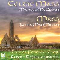 McGlynn: Celtic Mass & MacMillan: Mass