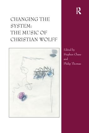 Changing the System: The Music of Christian Wolff