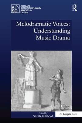 Melodramatic Voices: Understanding Music Drama
